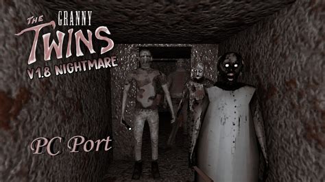 The Twins Pc In Granny V Nightmare Atmosphere Youtube