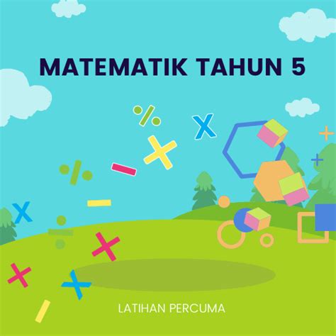 Matematik Tahun 5 Latihan Percuma Ajar Club