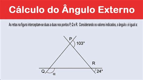 Cálculo Do ângulo Externo De Um Triângulo Exercício Youtube