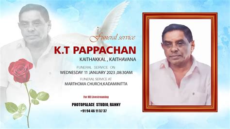 Funeral Live K T PAPPACHAN 72 KAITHAKKAL Live YouTube