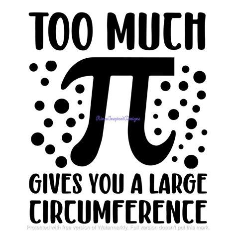 Too Much Pi Gives You A Large Circumference Svg Png  Etsy