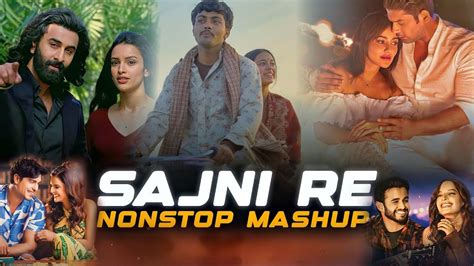 Sajni Love Mashup Nonstop Jukebox Music Love Youtube