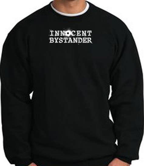 Innocent Bystander White Funny Adult Pullover Sweatshirt Black Innocent Bystander Funny