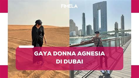 Gaya Modis Donna Agnesia Liburan Di Dubai Mulai Dari Tampil Tomboy