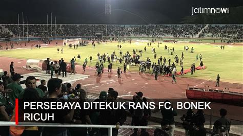 Persebaya Ditekuk Rans Fc Bonek Ricuh Di Stadion Gelora Delta Sidoarjo