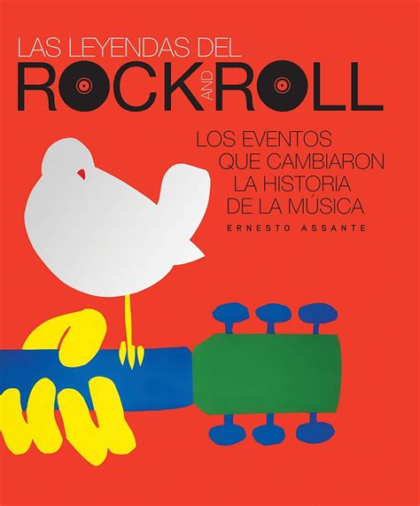 Las Leyendas Del Rock And Roll By Ernesto Assante Goodreads