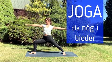 Joga Na Mocne Nogi I Otwarte Biodra Youtube