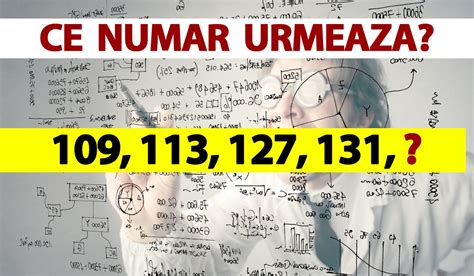 Test IQ exclusiv pentru genii Ce număr urmează în seria 109 113