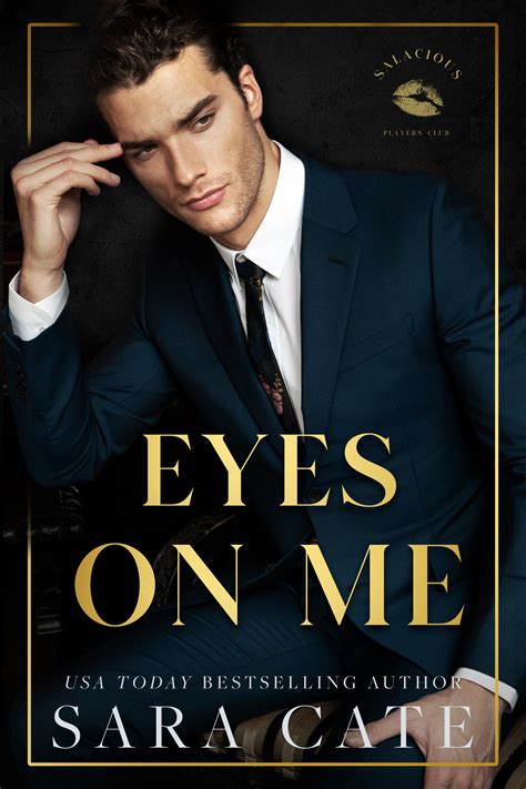 Eyes On Me Salacious Players Club By Sara Cate Goodreads