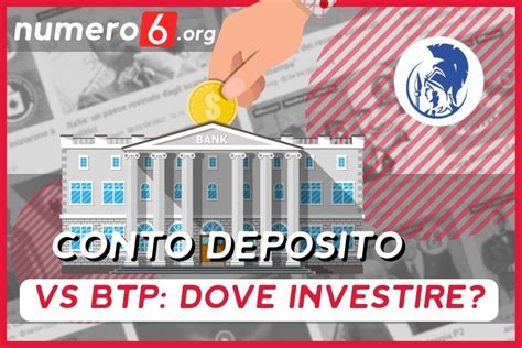 Conto Deposito Vs BTP Dove Conviene Investire Numero6 Org