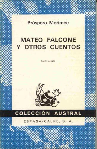 Mateo Falcone Y Otros Cuentos Coleccion Austral 152 Prosper