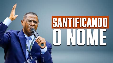 SANTIFICANDO O NOME MINISTRAÇÃO COMPLETA PR OSIEL GOMES YouTube