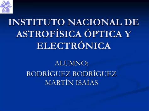 Ppt Instituto Nacional De Astrof Sica Ptica Y Electr Nica Powerpoint