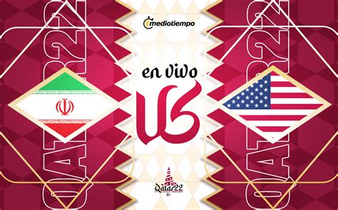 Irán vs Estados Unidos EN VIVO Mundial Qatar 2022 Mediotiempo