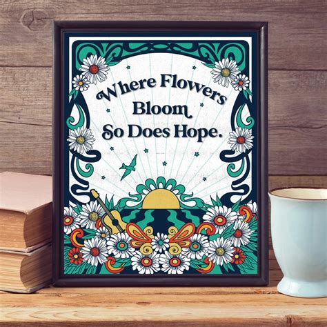 Where Flowers Bloom So Does Hope Art Print Flower Art Pretty Etsy