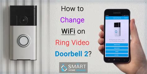 How To Change Wifi On Ring Video Doorbell Smart Home Devices