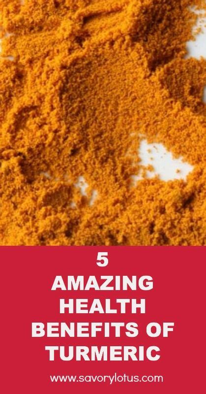 5 Amazing Health Benefits Of Turmeric Savory Lotus Turmeric Benefits Turmeric Health