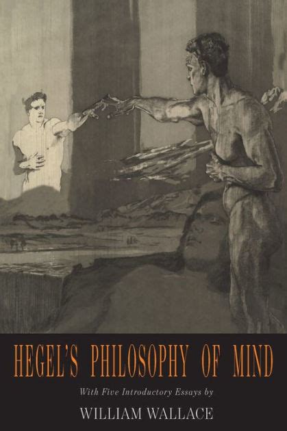 Hegel S Philosophy Of Mind Hegel S Encyclopedia Of The Philosophical