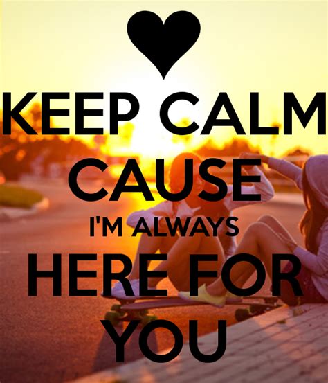 Im Always Here For You Quotes Quotesgram