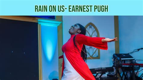 Rain On Us Earnest Pugh Praise Dance Shekinah Glory Youtube