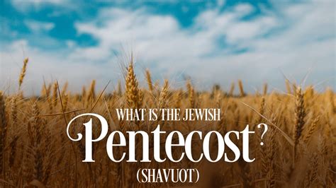 Pentecost Shavuot Voice Of Judah Israel