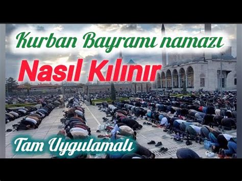 Kurban Bayram Namaz Nas L K L N R Tam Uygulamal Youtube