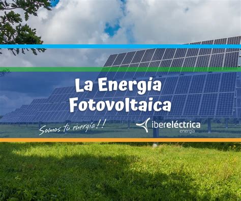 Energ A Fotovoltaica La Revoluci N Solar En Tu Hogar Iberel Ctrica