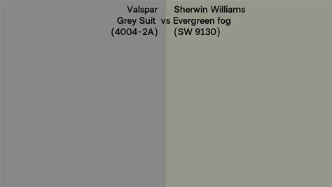 Valspar Grey Suit 4004 2A Vs Sherwin Williams Evergreen Fog SW 9130