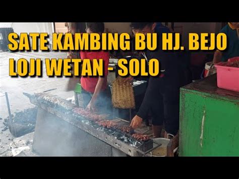 SATE KAMBING BU HJ BEJO LOJI WETAN SOLO YouTube