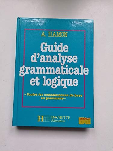 Guide D Analyse Grammaticale Et Logique De Albert Hamon Recyclivre