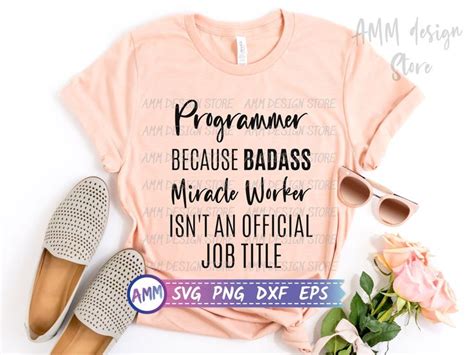 Programmer Svg Because Badass Miracle Worker Isn T An Etsy In