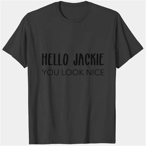 Hello Jackie T Shirts Sold By Patahart Sku 94574349 35 Off Printerval