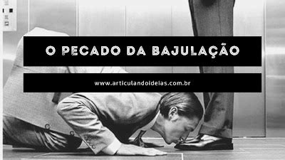 O Que Significa Bajulação