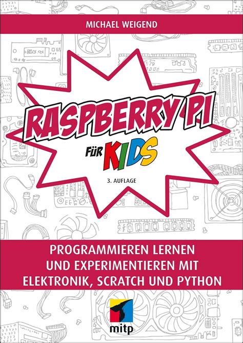 Raspberry Pi für Kids Programmieren lernen und experimentieren mit