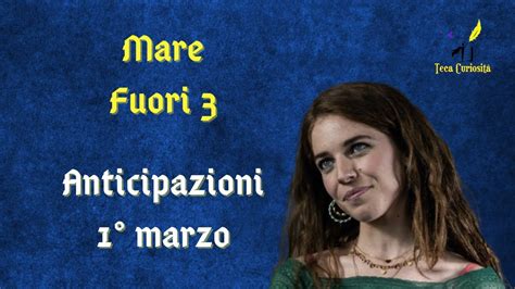 Mare Fuori Anticipazioni Marzo Filippo E Nad Grazie A Uno