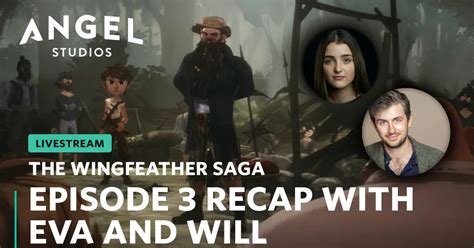 The Wingfeather Saga Livestream Episode 3 Recap With Eva And Will