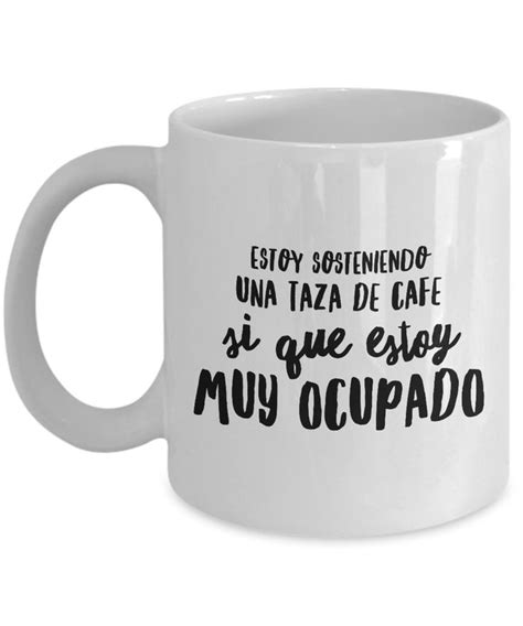 Taza De Cafe Frase Graciosa Funny Coffee Mug Spanish Ebay Buy