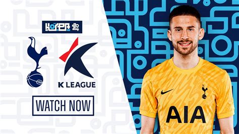 Watch Now Spurs Vs Team K League Live