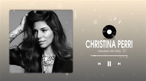 Christina Perri Greatest Hits - Christina Perri Best Songs - The Best ...