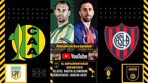 Aldosivi VS San Lorenzo Copa De La Liga Profesional En Vivo YouTube