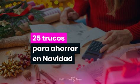 25 trucos para ahorrar en Navidad MétodoFree