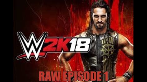 WWE 2K18 Universe RAW Episode 1 YouTube