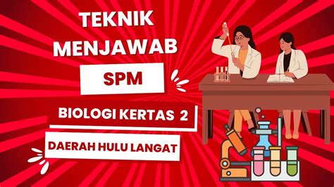 Teknik Menjawab Biologi Kertas 2 Spm 2022 Daerah Hulu Langat Youtube