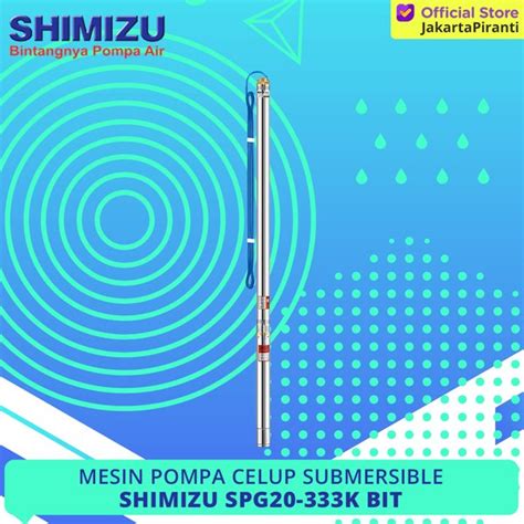 Jual Mesin Pompa Air Submersible 3 Inch Shimizu SPG20 333K BIT Di Lapak