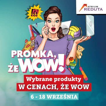 Promka E Wow Centrum Handlowe Atrium Reduta