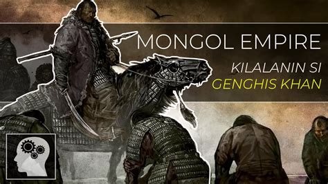 Part Kasaysayan Ng Mongol Empire Kilalanin Si Genghis Khan