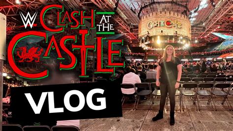 WWE VLOG CLASH AT THE CASTLE YouTube