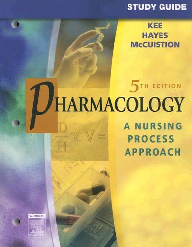 Study Guide For Pharmacology A Nursing Process Approach