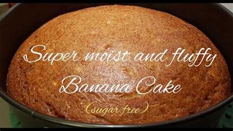 Super Moist And Fluffy Banana Cake Sugar Free Recipe Youtube