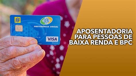 Qual A Diferen A Entra A Aposentadoria Para Pessoas De Baixa Renda E O Bpc